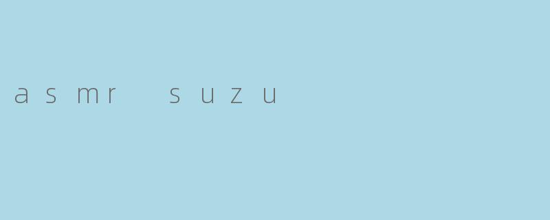 asmr suzu